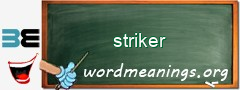 WordMeaning blackboard for striker